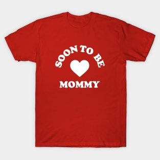 Soon To Be Mommy #1 T-Shirt